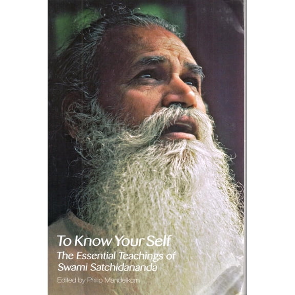 To Know Your Self: The Essential Teachings of Swami Satchidananda, Second Edition, (Paperback)