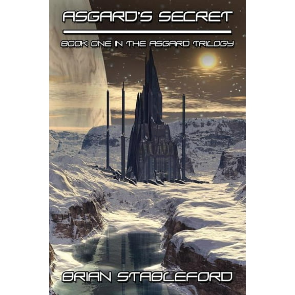 Asgard's Secret: A Science Fiction Novel: The Asgard Trilogy, Book One, (Paperback)