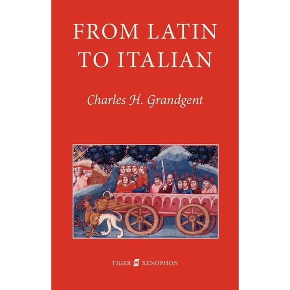 From Latin to Italian : An Historical Outline of the Phonology and Morphology of the Italian Language (Paperback)