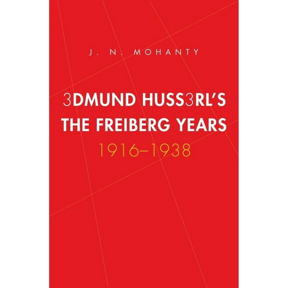 Yale Studies in Hermeneutics Edmund Husserl's Freiburg Years: 1916-1938, (Hardcover)