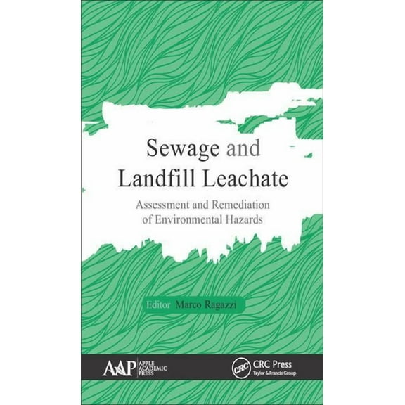 Sewage and Landfill Leachate: Assessment and Remediation of Environmental Hazards, (Hardcover)