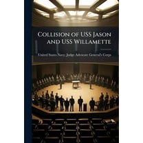 Collision of USS Jason and USS Willamette, (Paperback)