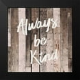 thumbnail image 2 of Kimberly, Allen 12x12 Black Modern Framed Museum Art Print Titled - Be Kind, 2 of 5