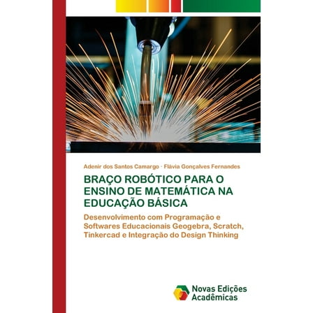 BraÃ§o RobÃ³tico Para O Ensino de MatemÃ¡tica Na EducaÃ§Ã£o BÃ¡sica, (Paperback)