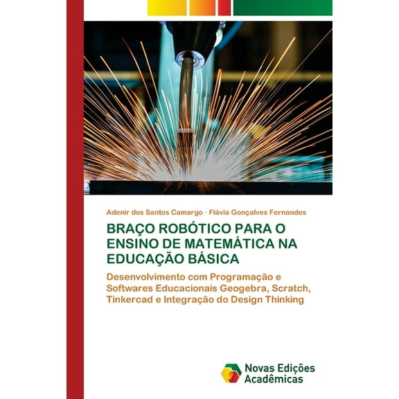 BraÃ§o RobÃ³tico Para O Ensino de MatemÃ¡tica Na EducaÃ§Ã£o BÃ¡sica, (Paperback)