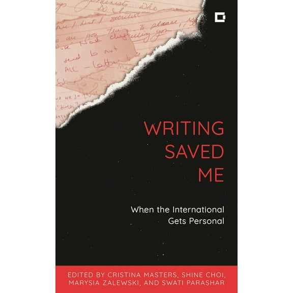 Creative Interventions in Global Politic Writing Saved Me: When the International Gets Personal, (Paperback)