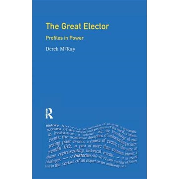 Pre-Owned Profiles in Power The Great Elector: Frederick William of Brandenburg-Prussia, (Hardcover)