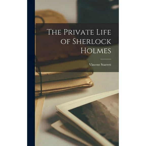 The Private Life of Sherlock Holmes, (Hardcover)