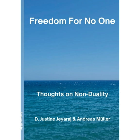 Freedom For No One: Thoughts on Non-Duality, (Paperback)