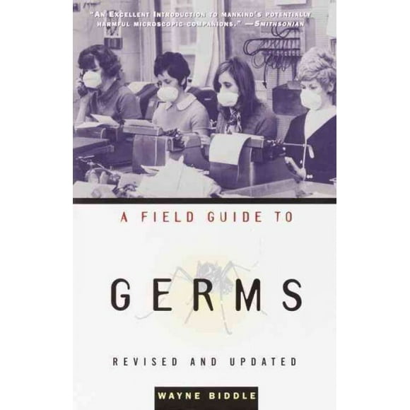 Pre-owned Field Guide to Germs, Paperback by Biddle, Wayne, ISBN 140003051X, ISBN-13 9781400030514