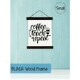 thumbnail image 2 of Black Wood, Canvas Wall Hanging Classroom Décor School Wall Art Sign Coffee Teach Repeat Small 12x14.5-Inch, 2 of 4