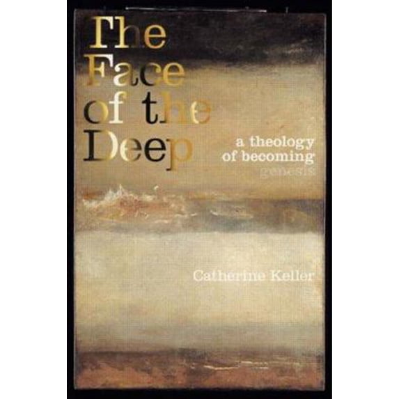 Pre-Owned The Face of the Deep: A Theology of Becoming (Paperback) 0415256496 9780415256490