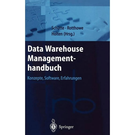 Roland Berger-Reihe: Strategisches Manag Data Warehouse Managementhandbuch: Konzepte, Software, Erfahrungen, (Hardcover)