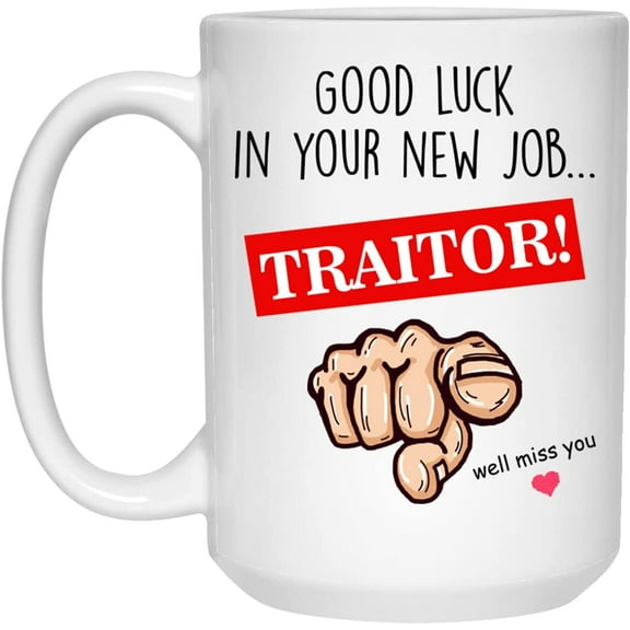 Traitor Mug, Work Leaving Gift, Good Luck In New Job, Funny Leaving Gifts, Office Colleague Coworker Goodbye Gifts, Promotion, Leaving Job 15oz