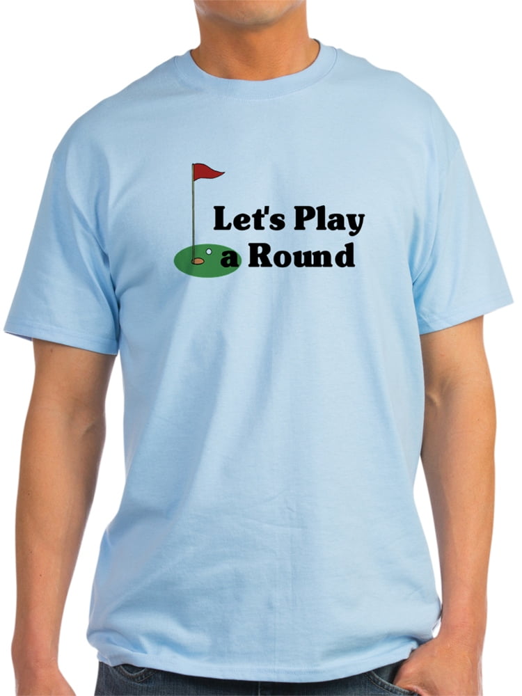 CafePress - Let's Play A Round Golf - Light T-Shirt - - Walmart.com