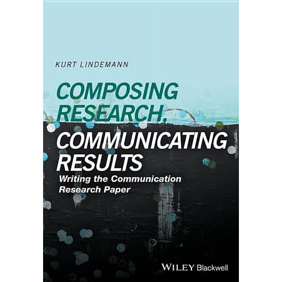 Composing Research, Communicating Results, (Paperback)