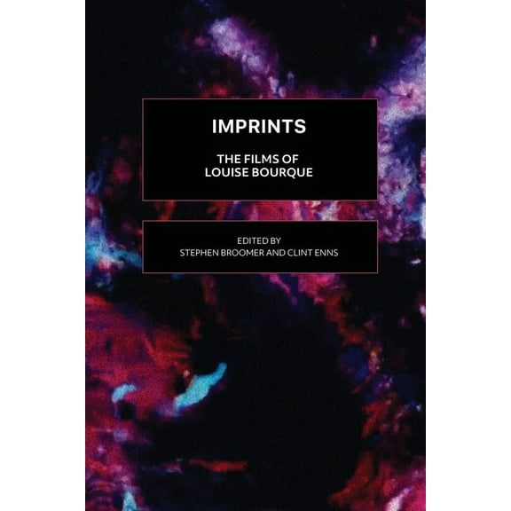 Imprints: The Films of Louise Bourque, (Paperback)