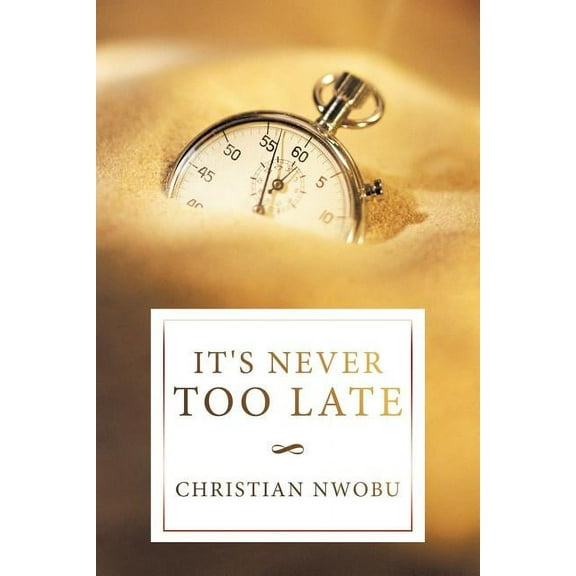 It's Never Too Late (Paperback)