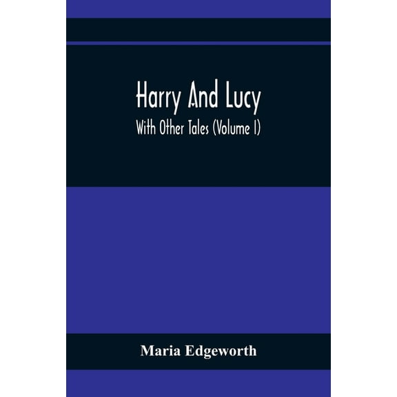 Harry And Lucy: With Other Tales (Volume I), (Paperback)