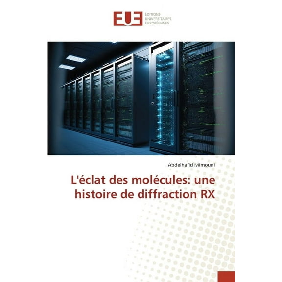 L'éclat des molécules: une histoire de diffraction RX, (Paperback)