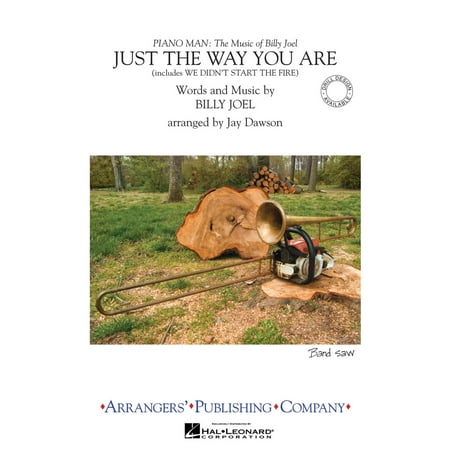 Arrangers Just the Way You Are/We Didn't Start the Fire Marching Band Level 3 Arranged by Jay (Best Way To Start A Fire In A Wood Stove)