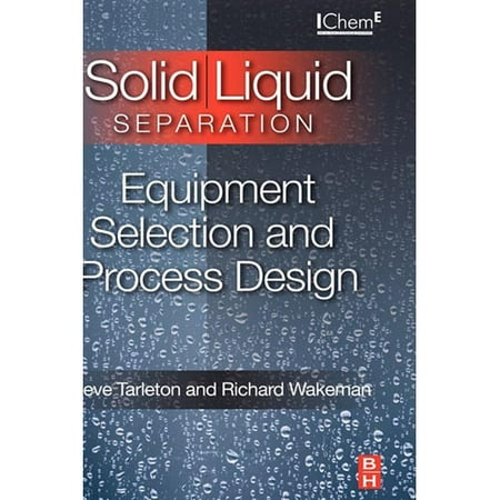 Solid/Liquid Separation: Equipment Selection and Process Design