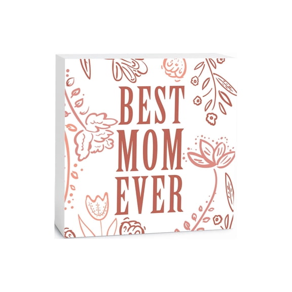 Best Mom Ever Dark Salmon Floral 5 x 5 Wood Tabletop Sign Plaque