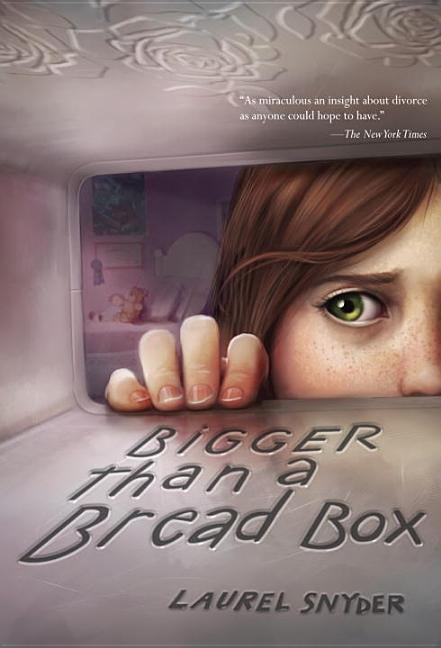 bigger than a bread box by laurel snyder bigger than a bread box by laurel snyder