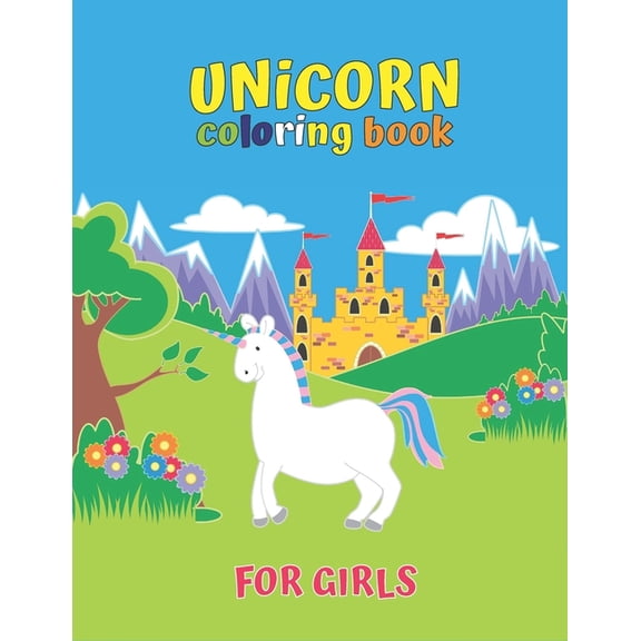 Unicorn Coloring Book For Girls: Adorable and various unique design of coloring book perfectly for girls ages 4-8 ., (Paperback)