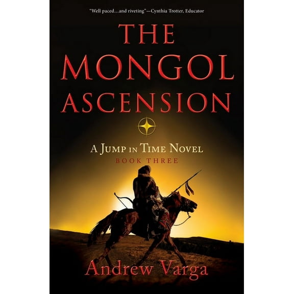 Jump in Time The Mongol Ascension: A Jump in Time Novel, Book Three, Book 3, (Paperback)