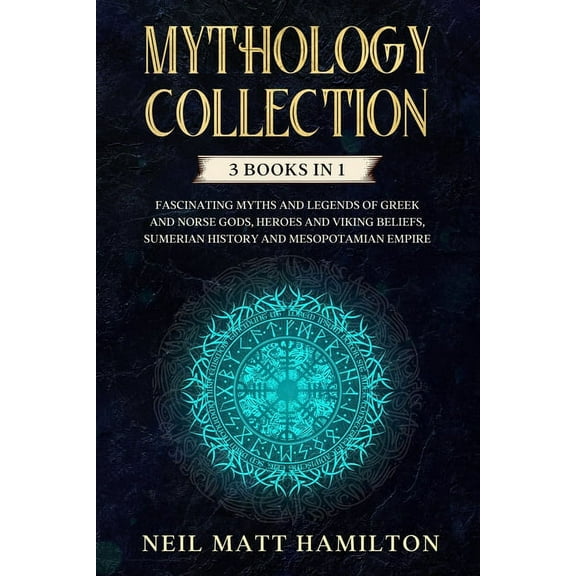 Mythology Collection: This book includes: Fascinating Myths and Legends of Greek and Norse Gods, Heroes and Viking belie, (Paperback)
