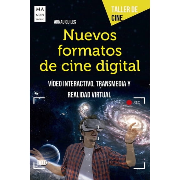 Taller de Cine: Nuevos formatos de cine digital : Vídeo interactivo, transmedia y realidad virtual (Paperback)