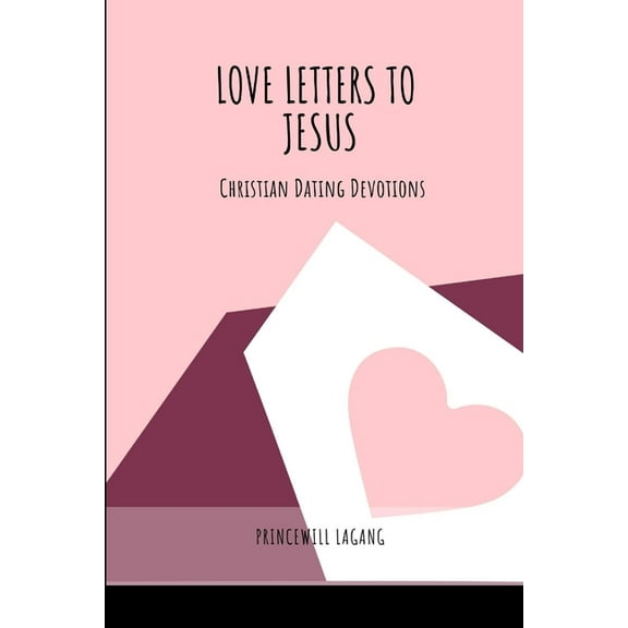 Love Letters to Jesus: Christian Dating Devotions, (Paperback)