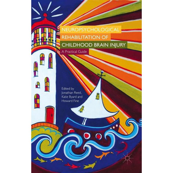 Neuropsychological Rehabilitation of Childhood Brain Injury: A Practical Guide, (Hardcover)