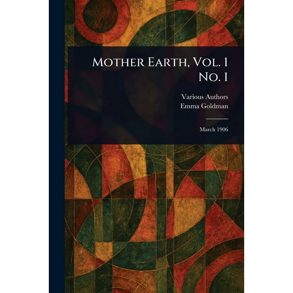 Mother Earth, Vol. 1 No. 1, (Paperback)