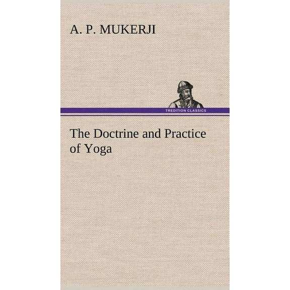 The Doctrine and Practice of Yoga (Hardcover)