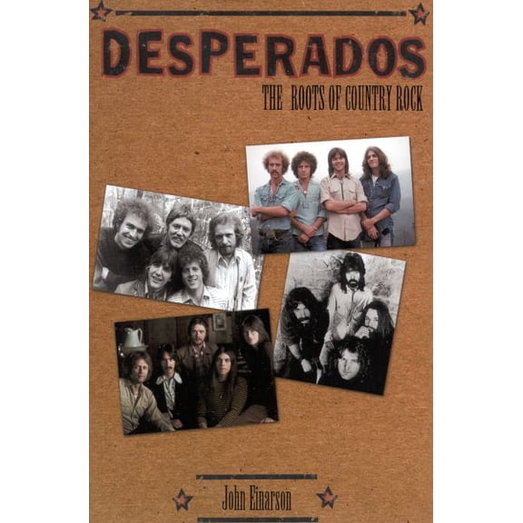 Pre-Owned Desperados: The Roots of Country Rock (Paperback) 0815410654 9780815410652