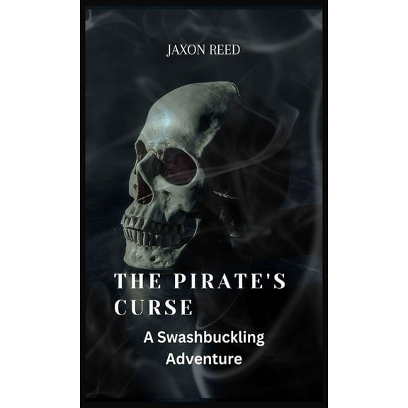 The Pirate's Curse: A Swashbuckling Adventure, (Hardcover)