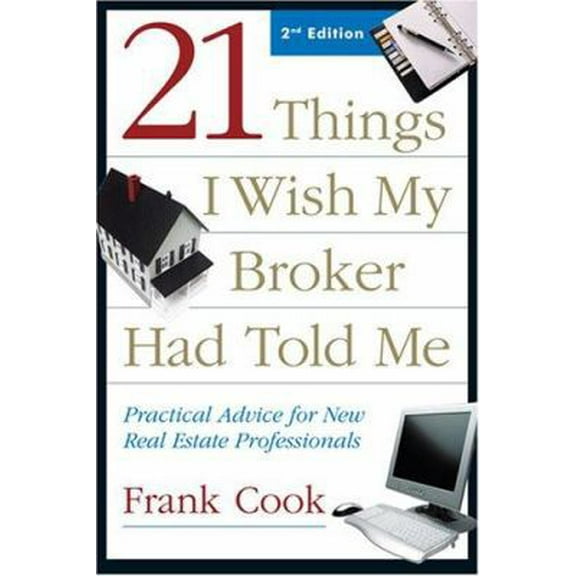 Pre-Owned 21 Things I Wish My Broker Had Told Me: Practical Advice for New Real Estate Professionals (Paperback) 1427750602 9781427750600