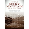 thumbnail image 1 of Pre-Owned Historic Rocky Mountain National Park: The Stories Behind One of America's Great Treasures (Paperback) 1493038761 9781493038763, 1 of 2