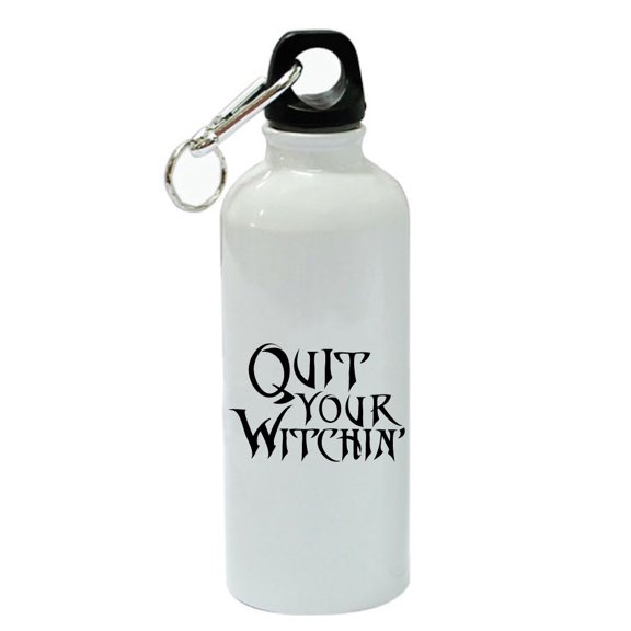 Quit Your Witchin White Aluminum Sports 20 oz Water Bottle