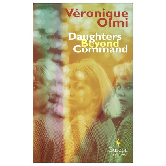Daughters Beyond Command -- Véronique Olmi