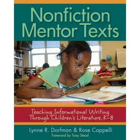 Nonfiction Mentor Texts: Teaching Informational Writing Through Children's Literature, K-8 [Paperback - Used]