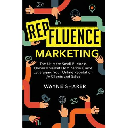 Repfluence Marketing The Ultimate Small Business Owner S