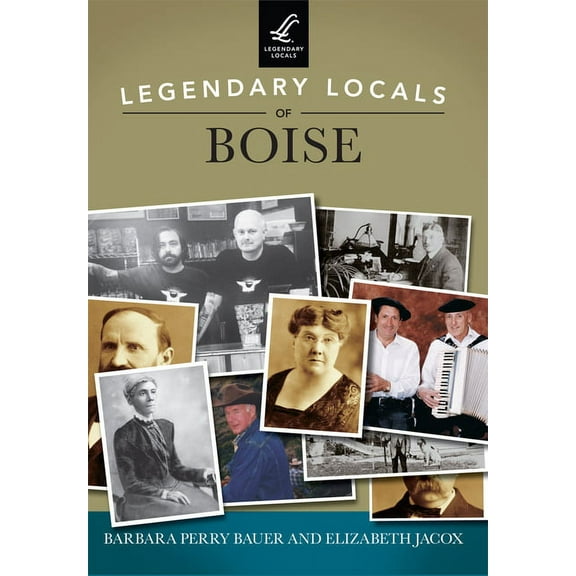 Legendary Locals: Legendary Locals of Boise (Paperback)