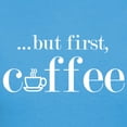 thumbnail image 3 of CafePress - But First Coffee Women's Dark T Shirt - Women's Traditional Fit Dark T-Shirt, 3 of 4