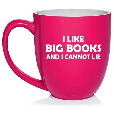 

I Like Big Books And I Cannot Lie Funny Reading. Gift For Reader Book Lover Gift Ceramic Coffee Mug Tea Cup (16oz Hot Pink)