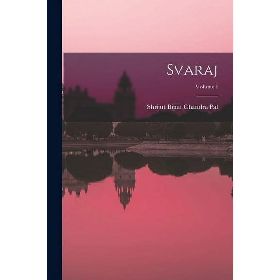 Svaraj; Volume I (Paperback)