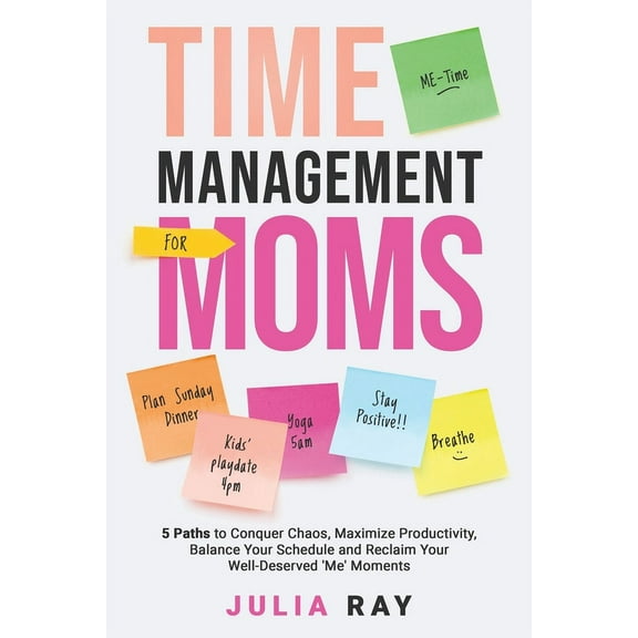 Time Management for Moms, (Paperback)