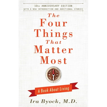 The Four Things That Matter Most - 10th Anniversary Edition : A Book About